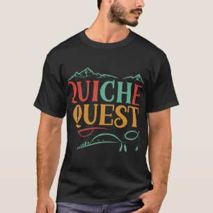 Quiche Quest T-Shirt