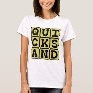 Quicksand, Deadly Hole in the Ground T-Shirt