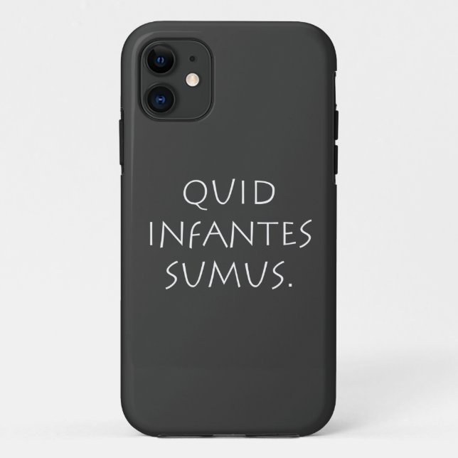 Quid infantes sumus Case-Mate iPhone case (Back)