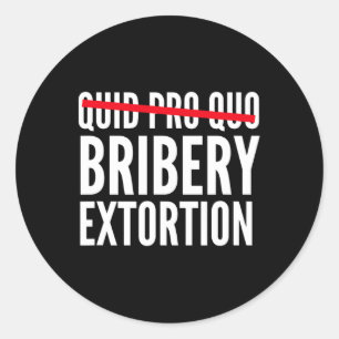 Quid Pro Quo Bribery Extortion Classic Round Sticker