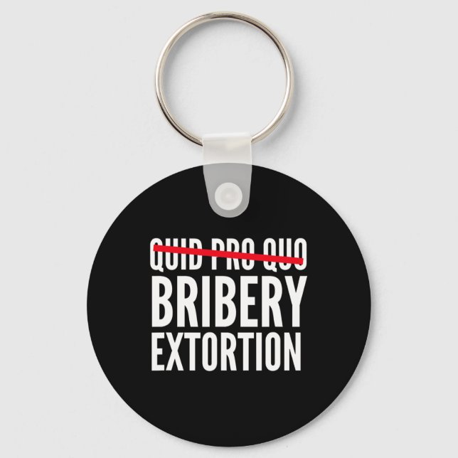 Quid Pro Quo Bribery Extortion  Key Ring (Front)