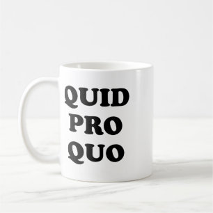Quid Pro Quo Shirt Coffee Mug