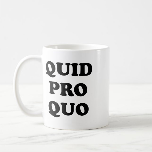 Quid Pro Quo Shirt  Coffee Mug (Left)