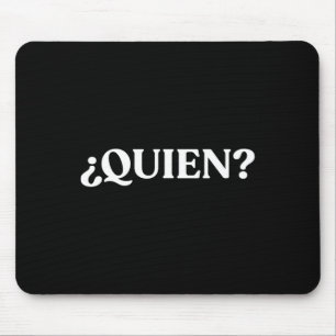 Quien Spanish Teacher Funny Back To School Mouse Pad