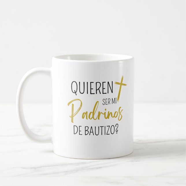 Quieren Ser Mis Padrinos De Bautizo 2023 Mug (Left)