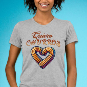 Quiero Churros Shirt