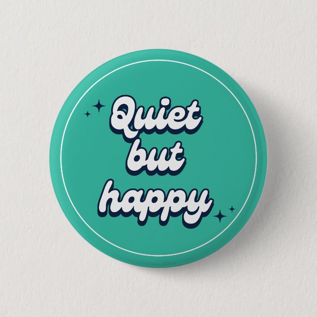 Quiet but happy visual statement white turquoise 6 cm round badge (Front)