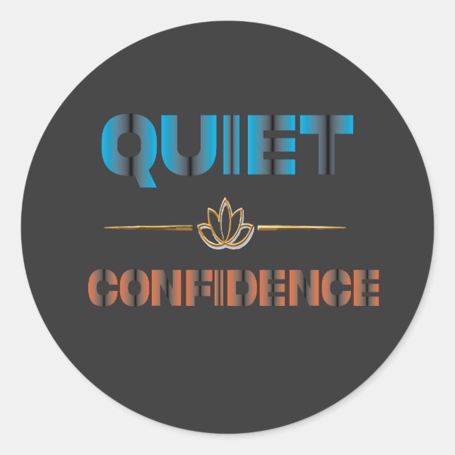 Quiet Confidence Classic Round Sticker (Front)