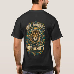 Quiet Confidence Loud Results Motivational T-Shirt