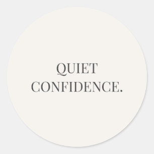 Quiet Confidence – Quiet Strength Series Classic Round Sticker