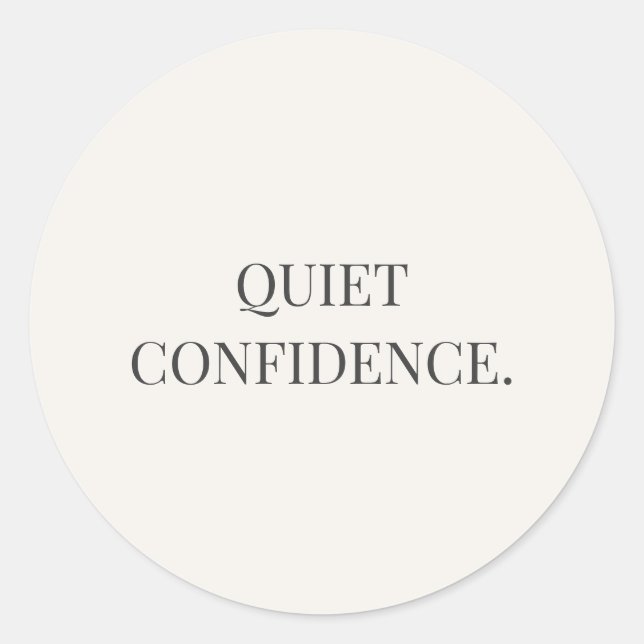 Quiet Confidence – Quiet Strength Series Classic Round Sticker (Front)