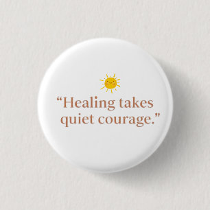Quiet Courage for Healing 3 Cm Round Badge
