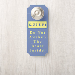 "QUIET! DO NOT AWAKEN THE BEAST INSIDE!" DOOR HANG DOOR HANGER
