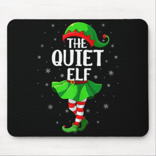 Quiet Elf Christmas Girls Women Elf Squad Xmas Fam Mouse Pad