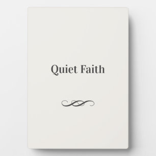 Quiet Faith Minimalist Plaque