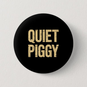 Quiet Ggy 6 Cm Round Badge
