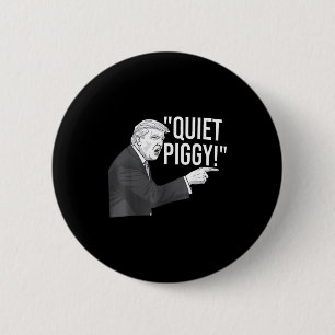 Quiet Ggy Funny Litical Humor Quote 6 Cm Round Badge