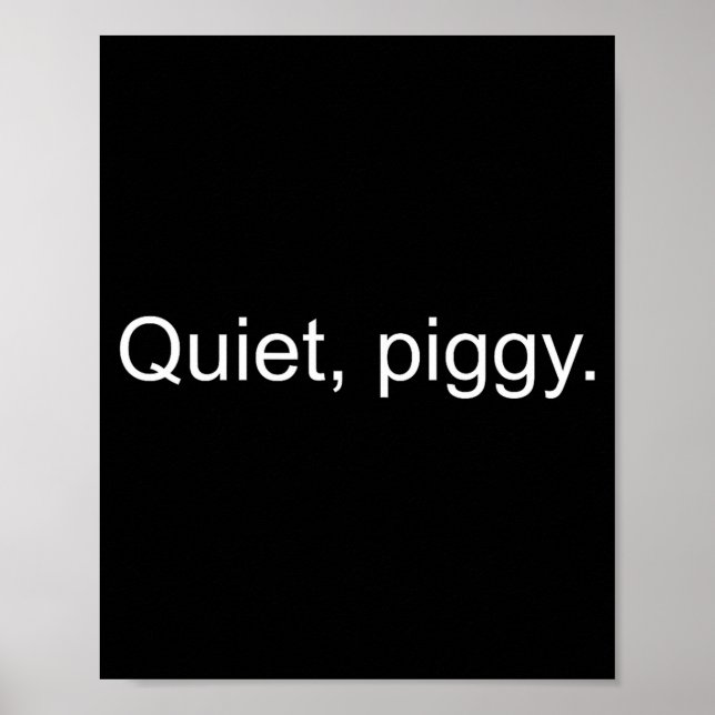 Quiet Ggy Funny Saying Quote  Poster (Front)