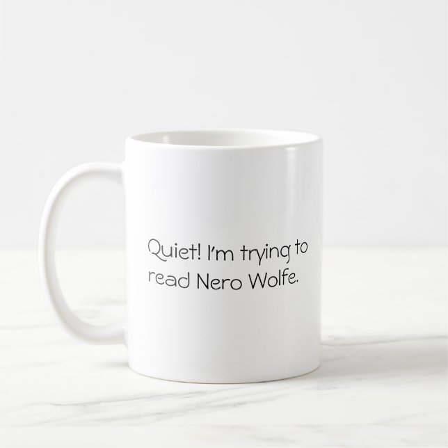 Quiet! I'm trying to read! - Nero Wolfe mug (Left)