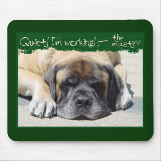 Quiet I'm Working Mastiff Mousepad
