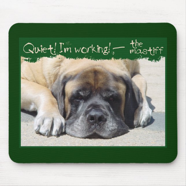 Quiet I'm Working Mastiff Mousepad (Front)