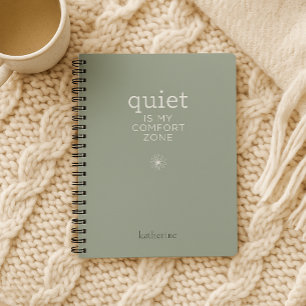 Quiet is my comfort zone Personalized Notebook