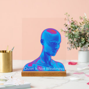 Quiet Is Not Weakness - Modern Mindfulness Art Tee Acrylic Sign