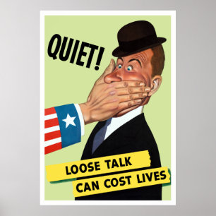 Quiet! Loose Talk Can Cost Lives Poster