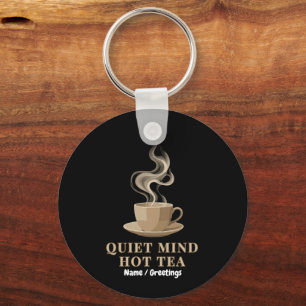 Quiet Mind Hot Tea Minimalist Premium Aesthetic Key Ring
