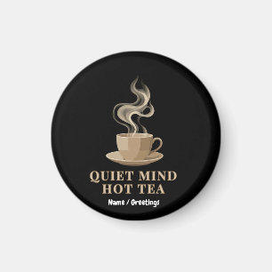 Quiet Mind Hot Tea Minimalist Premium Aesthetic  Magnet