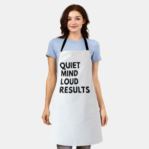 QUIET MIND LOUD RESULTS APRON