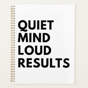 QUIET MIND LOUD RESULTS PLANNER