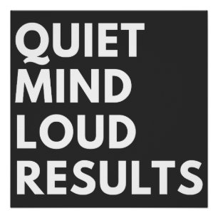 QUIET MIND LOUD RESULTS POSTER