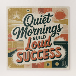 Quiet Mornings Build Loud Success Jigsaw Puzzle