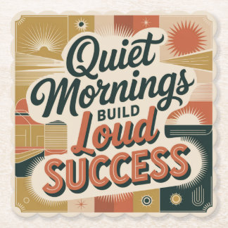 Quiet Mornings Build Loud Success Paper Coaster