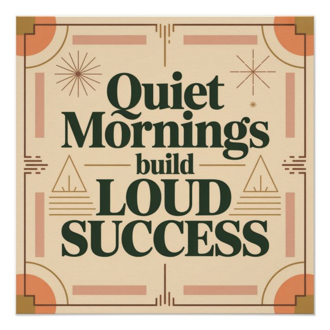 Quiet Mornings Build Loud Success Poster (Front)