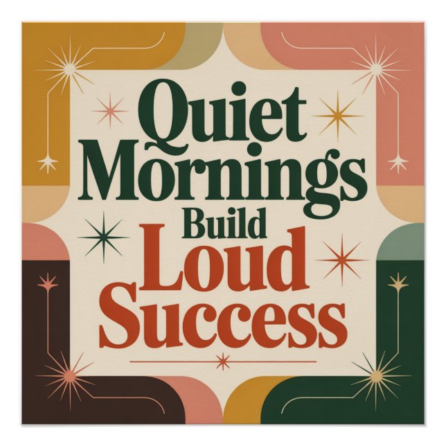 Quiet Mornings Build Loud Success Poster (Front)
