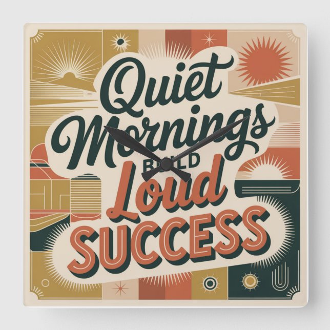 Quiet Mornings Build Loud Success Square Wall Clock (Front)