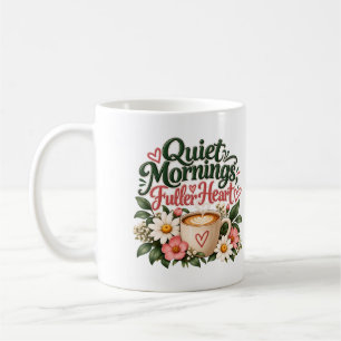 Quiet Mornings Fuller Heart Coffee Lover Floral Mug