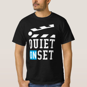 Quiet On Set - Funny for Film Makers T-Shirt