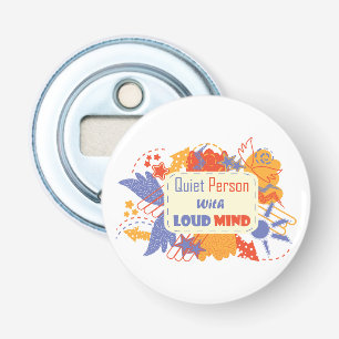 Quiet Person With Loud Mind blue yellow Bottle Opener