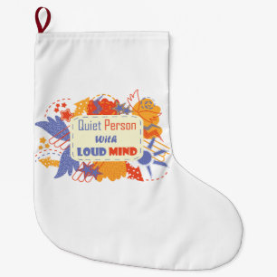 Quiet Person With Loud Mind blue yellow Large Christmas Stocking