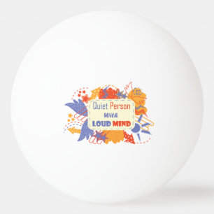 Quiet Person With Loud Mind blue yellow Ping Pong Ball