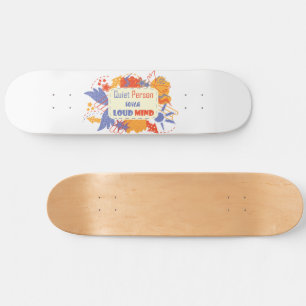 Quiet Person With Loud Mind blue yellow Skateboard