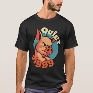 Quiet Piggy T-Shirt