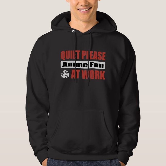 Quiet Please Anime Fan At Work Hoodie (Front)