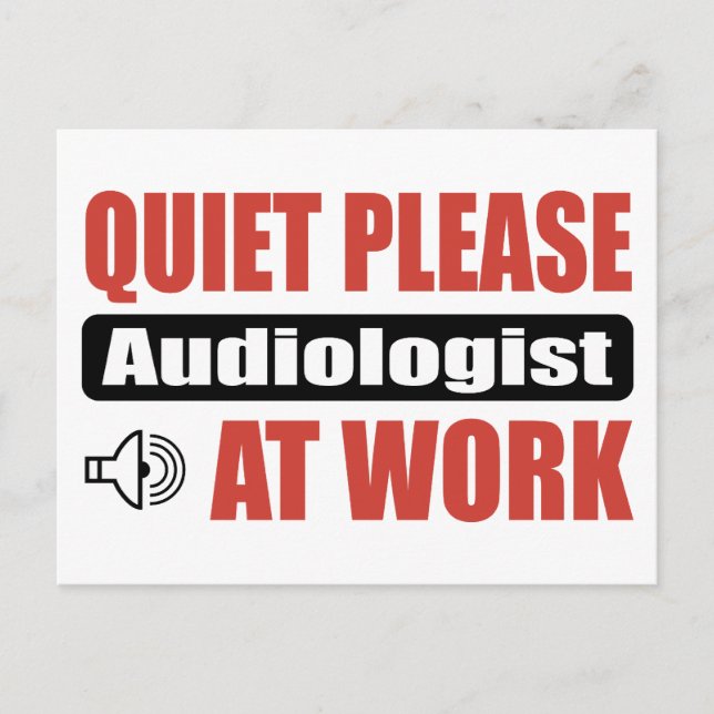 Quiet Please Audiologist At Work Postcard (Front)