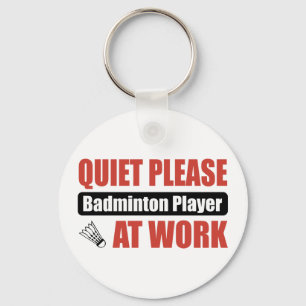 Quiet Please Badminton Player At Work Key Ring