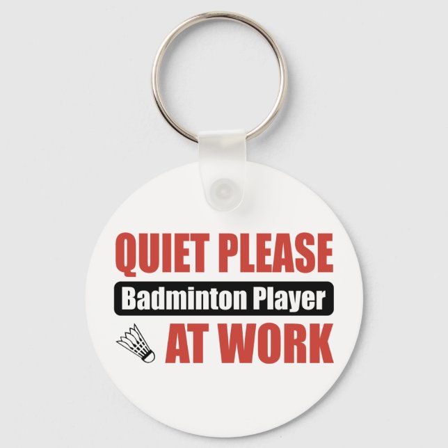 Quiet Please Badminton Player At Work Key Ring (Front)