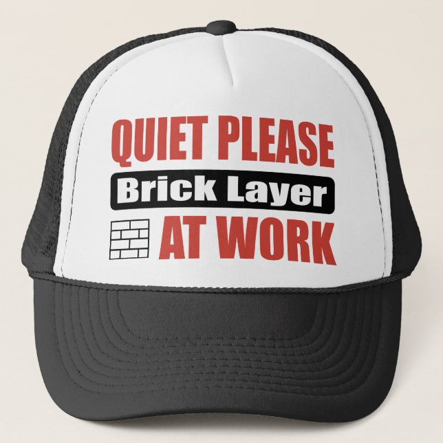 Quiet Please Brick Layer At Work Trucker Hat (Front)